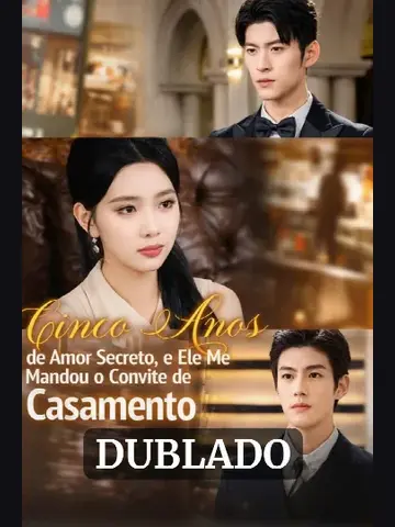 Capa de Cinco Anos de Amor Secreto, e Ele Me Mandou o Convite de Casamento