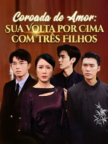 Capa de Coroada de Amor: Sua Volta por Cima com Três Filhos (Dublado)