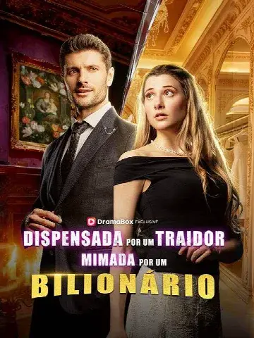 Capa de Dispensada por um Traidor, Mimada por um Bilionário