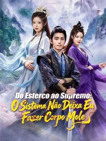 Capa de Do Esterco ao Supremo: o Sistema Não Deixa Eu Fazer Corpo Mole (Dublado)