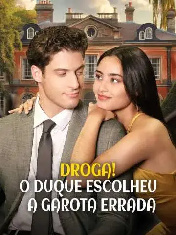 Capa de Droga! o Duque Escolheu a Garota Errada