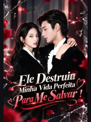 Capa de Ele Destruiu Minha Vida Perfeita para Me Salvar!