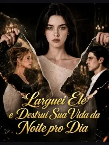 Capa de Larguei Ele e Destruí Sua Vida da Noite Pro Dia