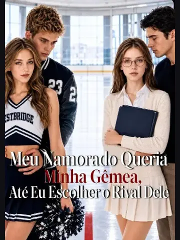 Capa de Meu Namorado Queria Minha Gêmea, Até Eu Escolher o Rival Dele