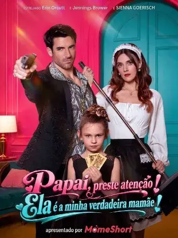 Capa de Papai, Preste Atenção! Ela É a Minha Verdadeira Mamãe!