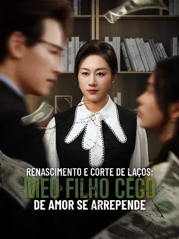 Capa de Renascimento e Corte de Laços: Meu Filho Cego de Amor Se Arrepende