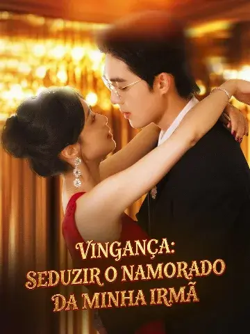 Capa de Vingança: Seduzir o Namorado da Minha Irmã